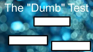 The Dumb Test